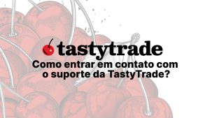 TastyTrade: Como entrar em contato com o suporte